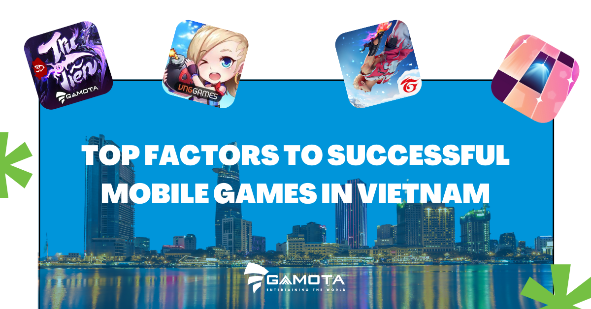Top Factors to Successful Mobile Games in Vietnam