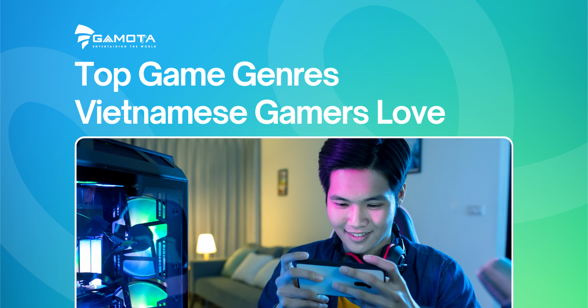 Top Game Genres Vietnamese Gamers Love