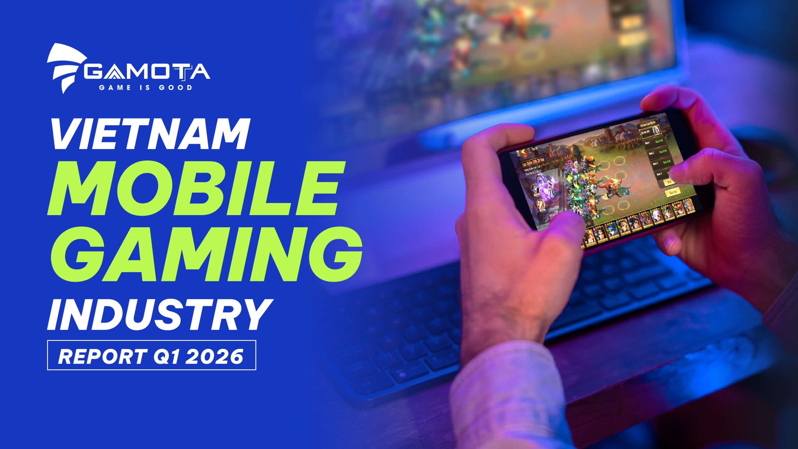 Gamota ra mắt báo cáo Vietnam Mobile Gaming Industry Report Q1 2026