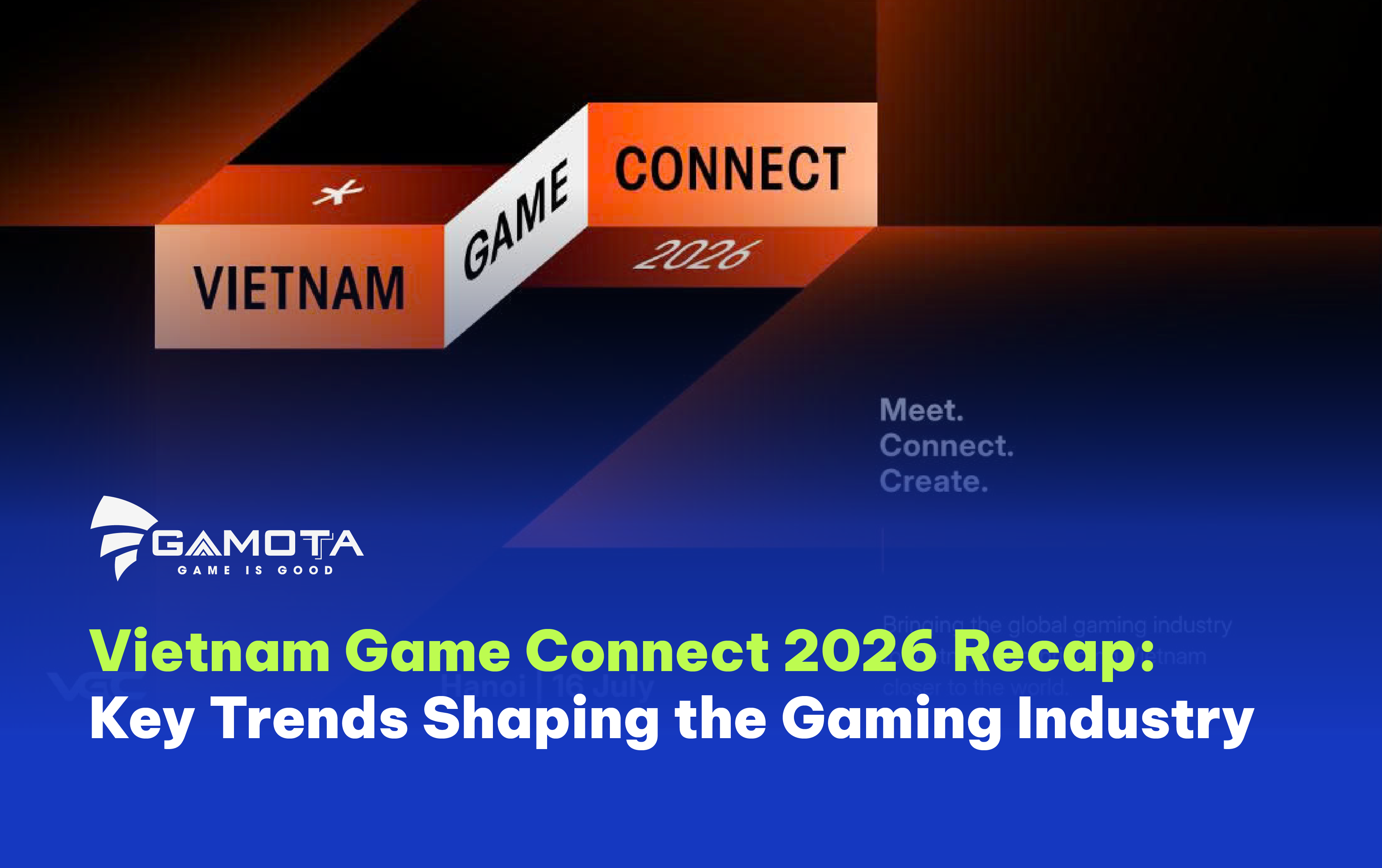 Toàn cảnh Vietnam Game Connect 2026: Những xu hướng nổi bật của ngành game